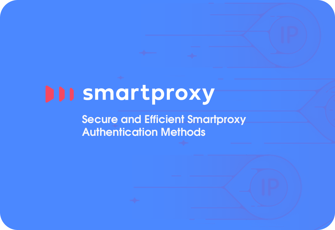 Smartproxy Authentication Methods